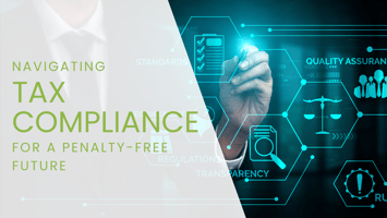 Navigating Tax Compliance for a Penalty-Free Future