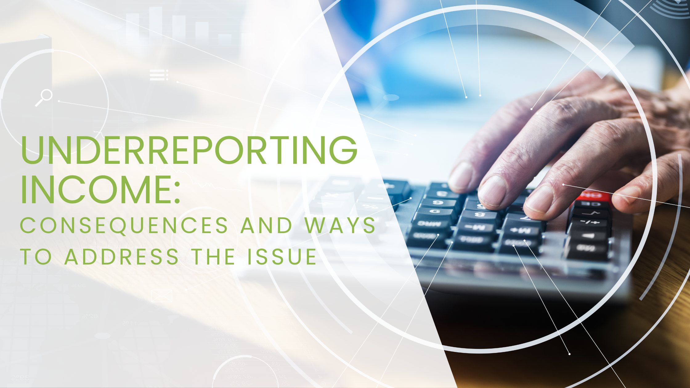 Underreporting Income: Consequences and Ways to Address the Issue